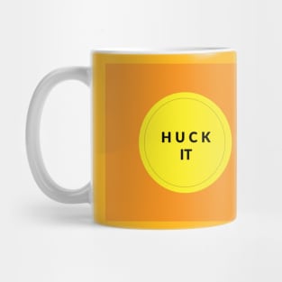 HUCK IT! Mug